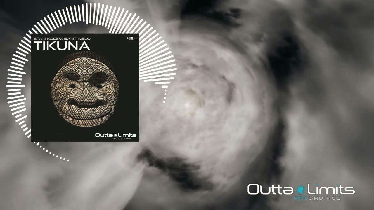Stan Kolev, Santiablo - Tikuna (Original Mix) [Outta Limits]