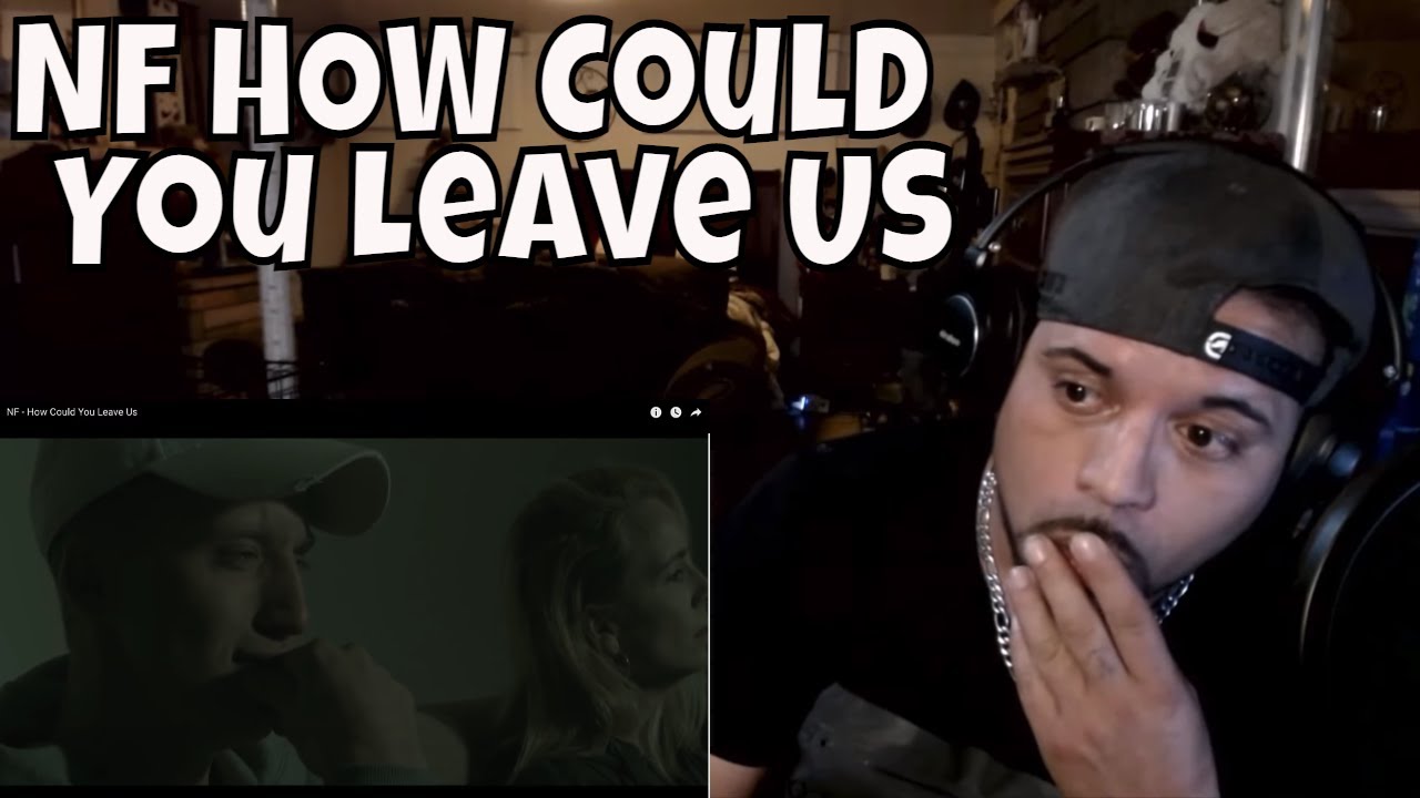 NF - How Could You Leave Us(REACTION)first time reaction to how could you leave us