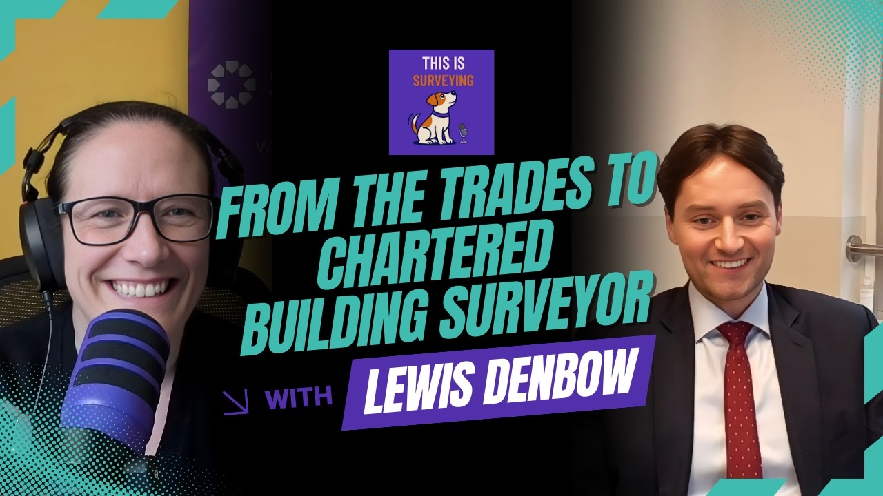 From the Trades to Chartered Building Surveyor with Lewis Denbow