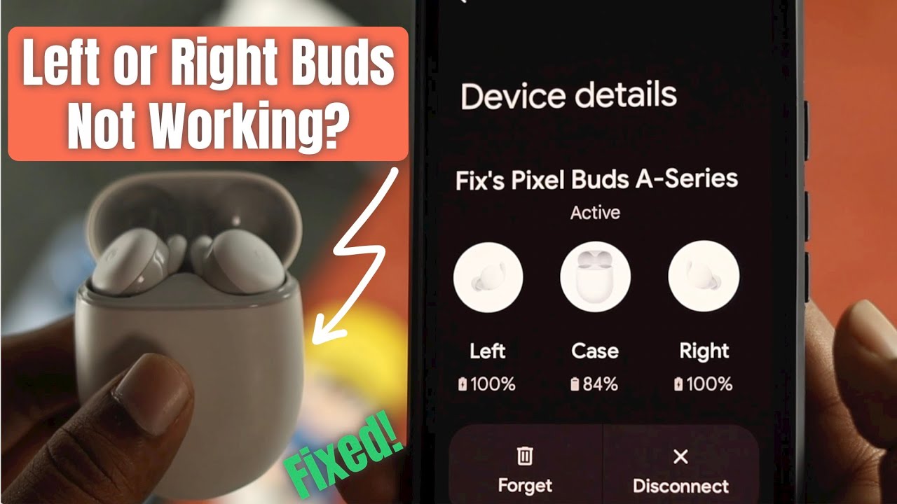 Fixed: Left or Right Pixel Buds Not Working! [A - Series]