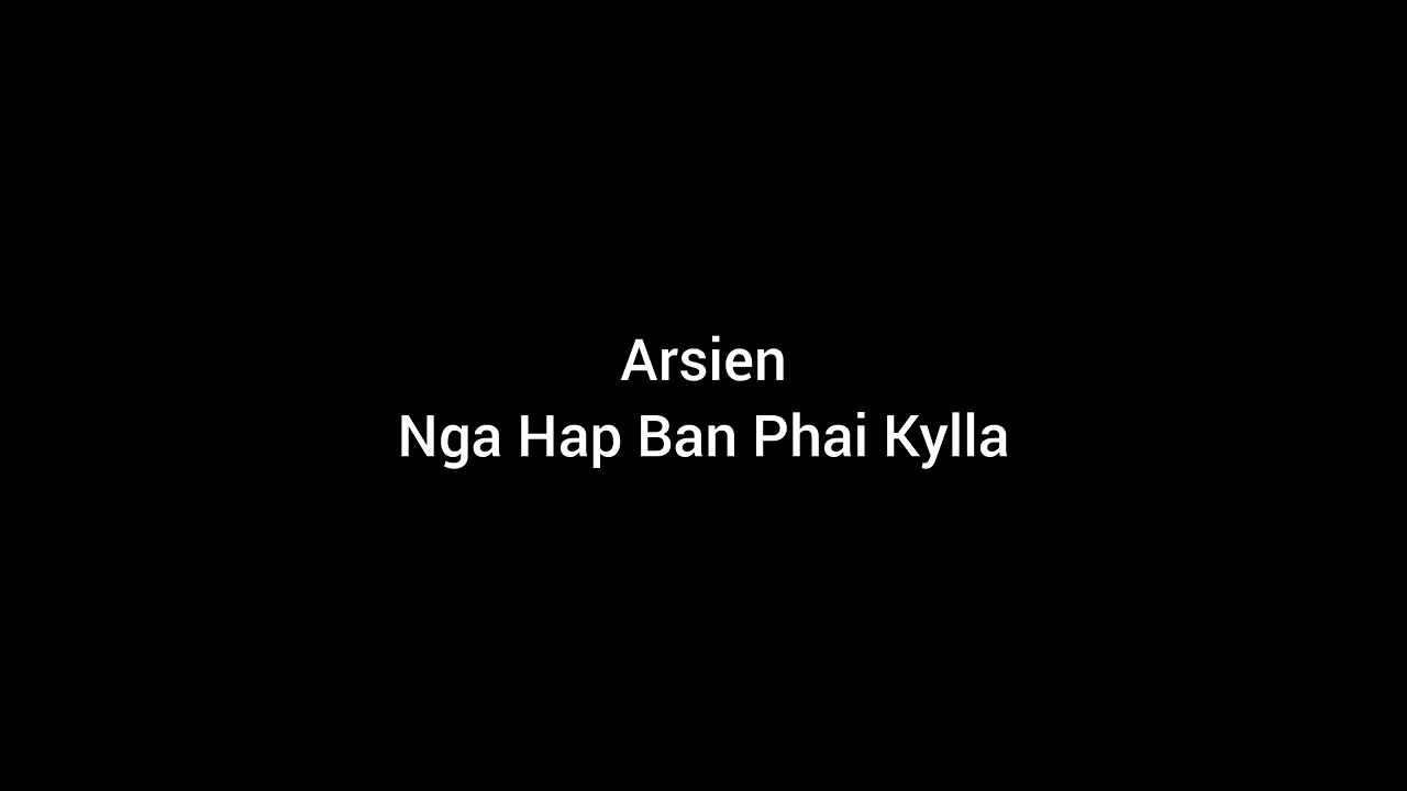 Arsien Nga Hap Ban Phai Kylla - Olin Khongñiur [Lyrics]