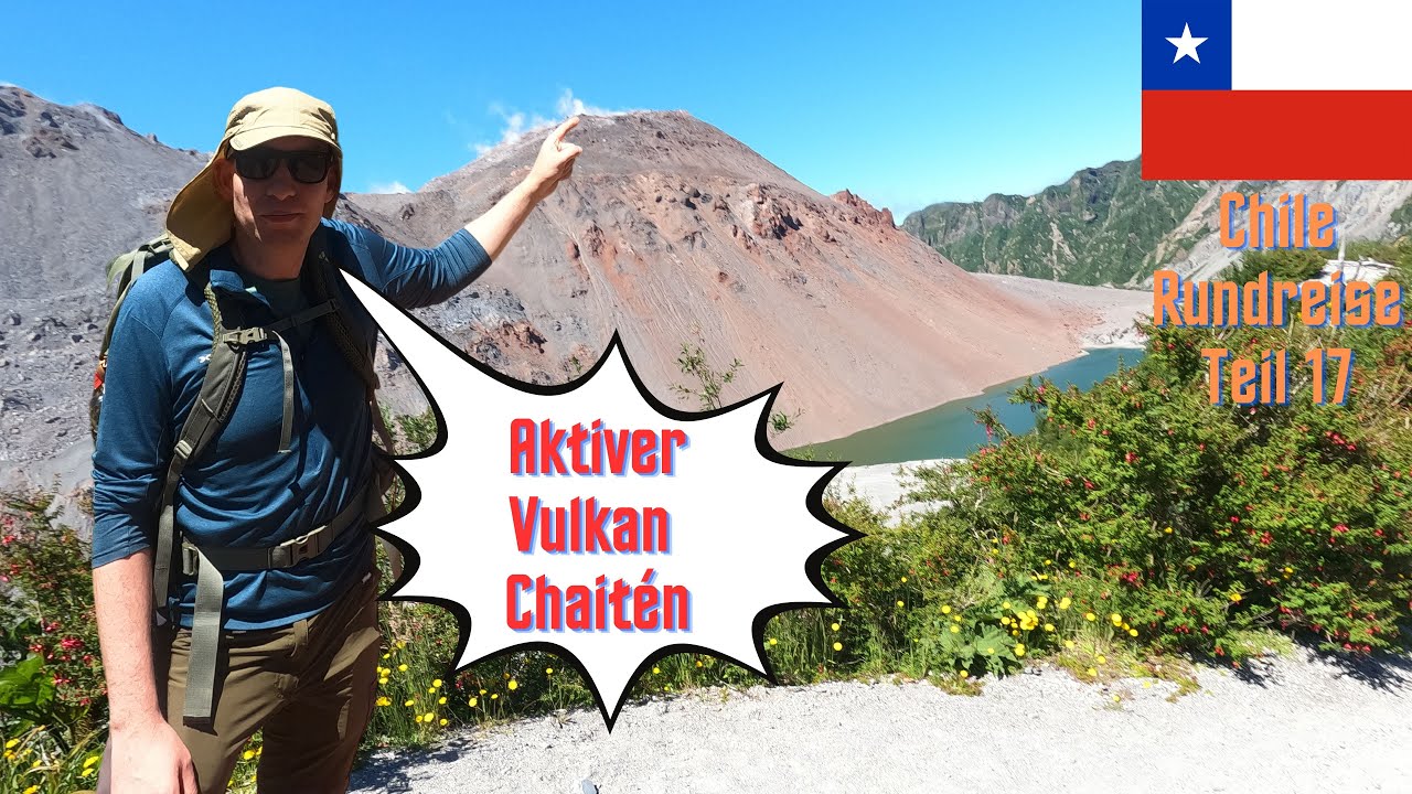 Chile Teil 17: Aktiver Vulkan Chaitén Patagonien