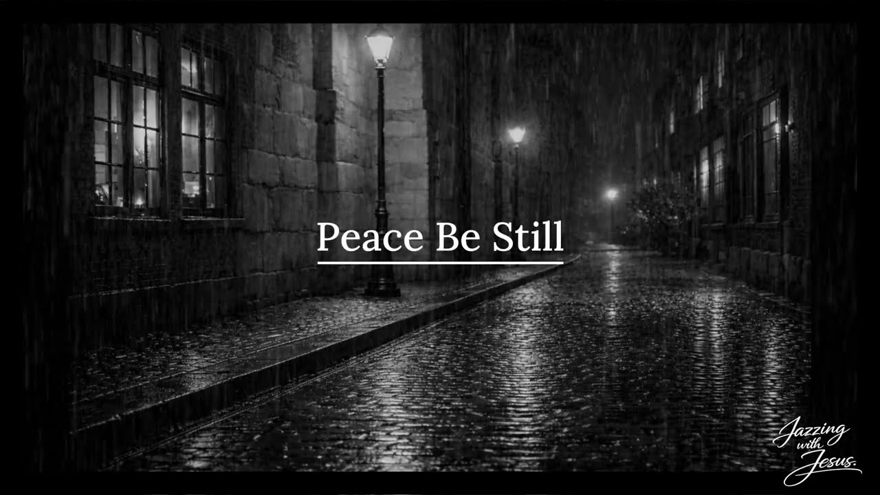 Peace Be Still | Christian Jazz | Contemplation & Worship | Jazzing with Jesus