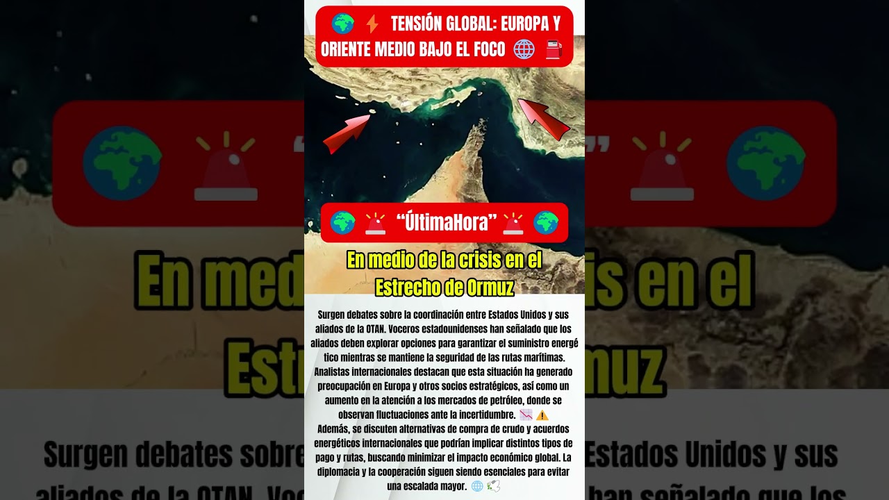 🌍⚡ TENSI&Oacute;N EN ORIENTE MEDIO: ESTRECHO DE ORMUZ BAJO EL FOCUS 🌐⛽