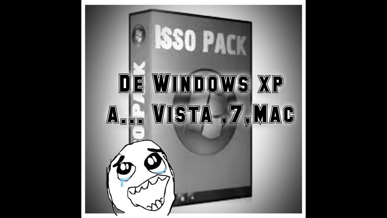 Transforma Windows Xp A Windows 7,vista,Mac (ISSO PACK 5) :D