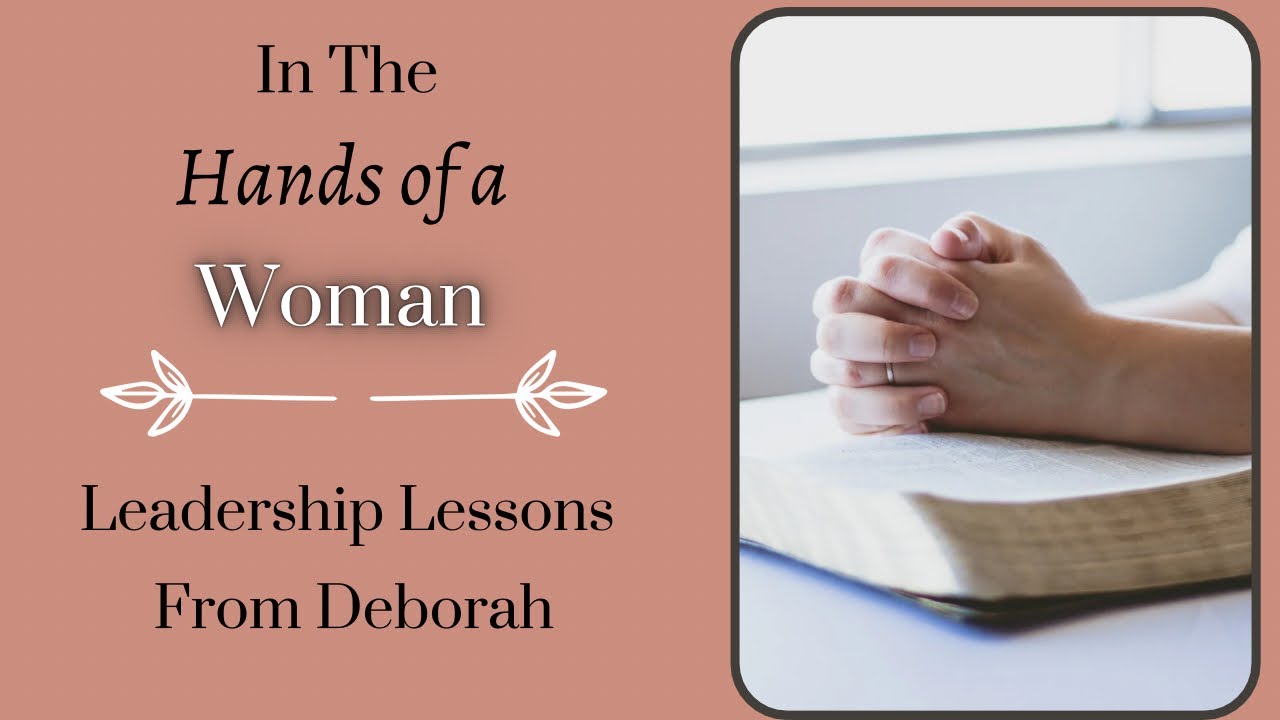 Christian Leadership Lessons From Deborah in the Bible | Women In Ministry