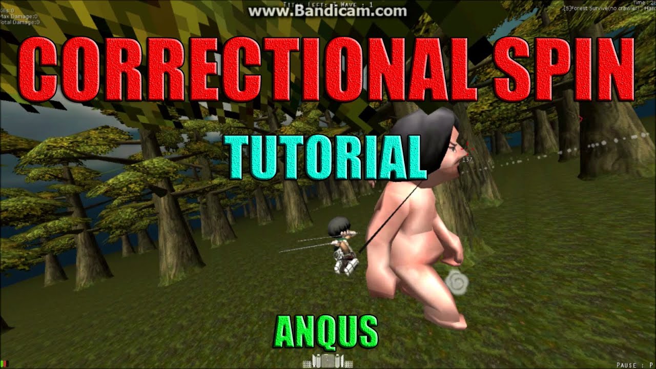 CORRECTIONAL SPIN TUTORIAL (AoTTG) | ANQUS