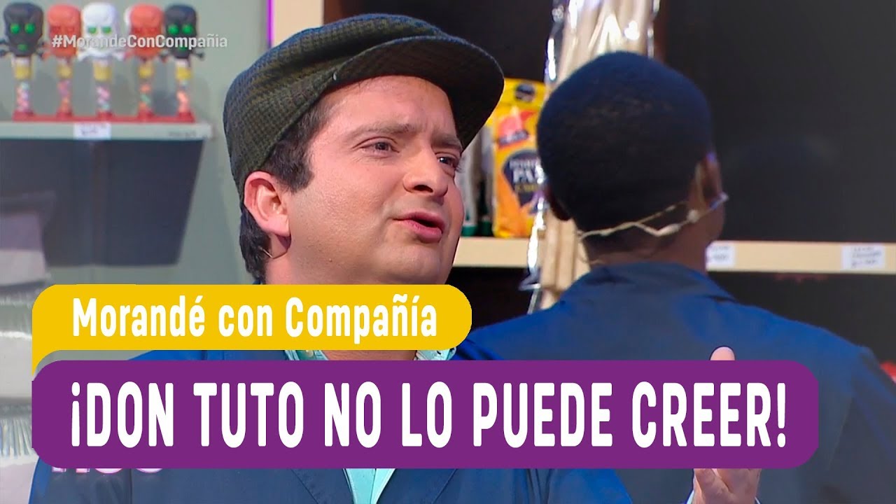 &iexcl;Don Tuto no lo puede creer! - Morand&eacute; con Compa&ntilde;&iacute;a 2019