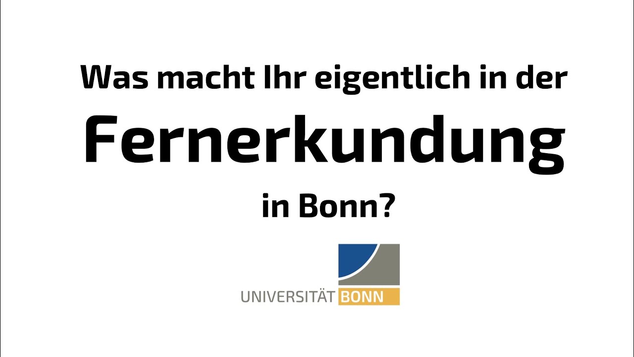 Was macht Ihr eigentlich in der Fernerkundung in Bonn?