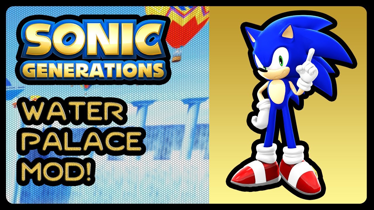 Sonic Generations (PC) - Water Palace Stage Mod! (4K/60fps) #Rush #JasonGriffith