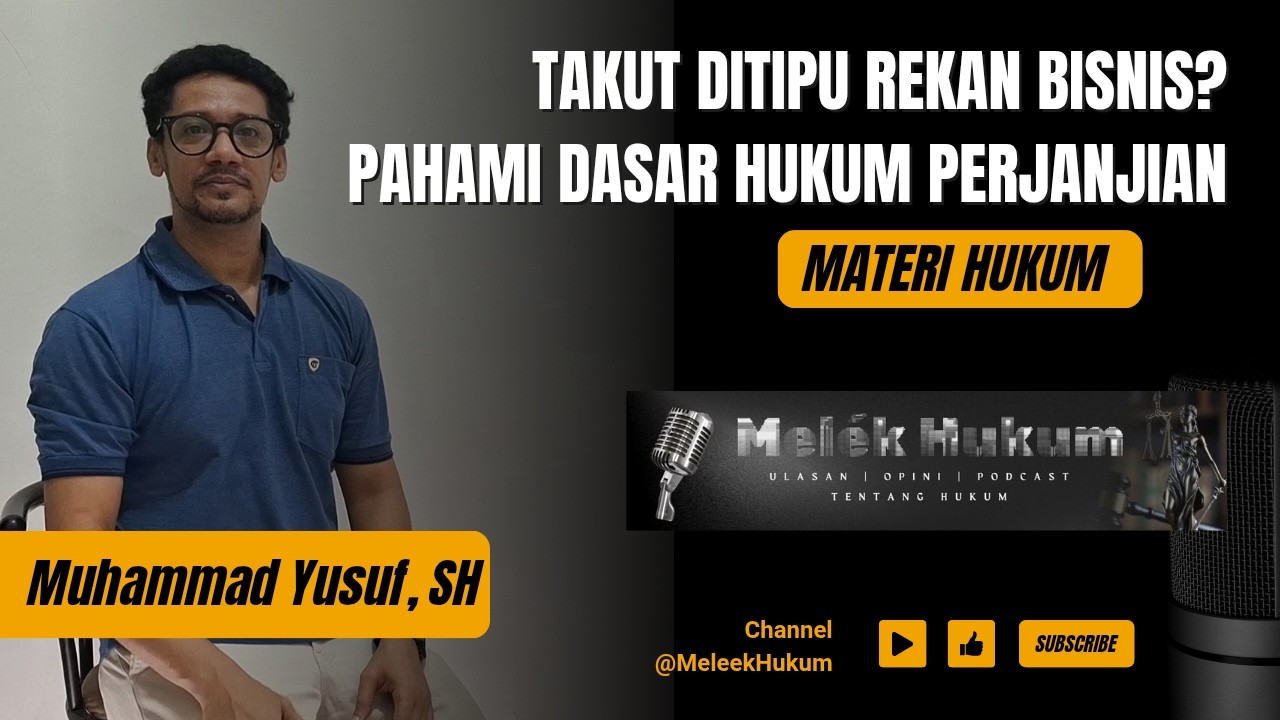 Takut di Tipu Rekan Bisnis? Pahami Dasar Hukum Perjanjian
