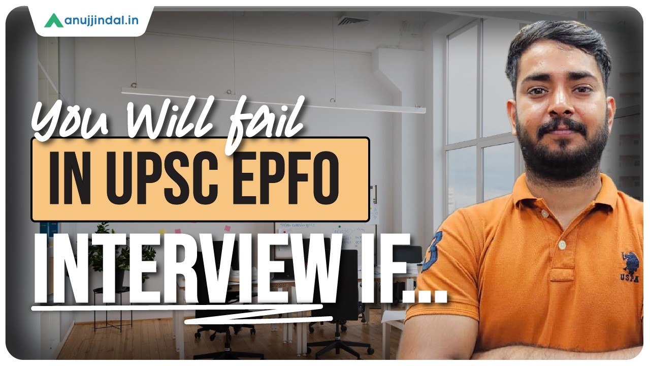 EPFO Interview: Who Fails? | APFC EPFO | UPSC EPFO | Interview Guidance | Anuj Jindal