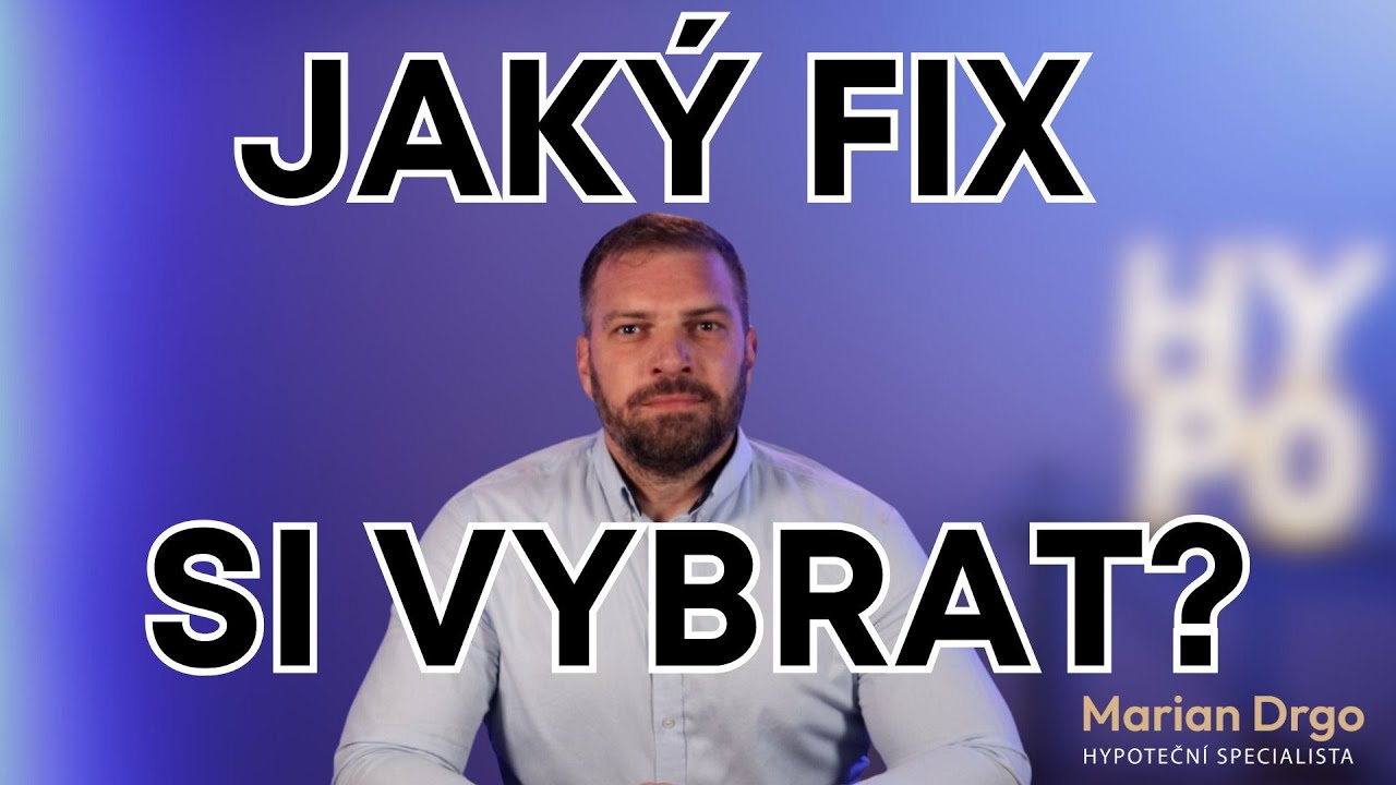 Fixace úrokové sazby v  2025 /2026 . Jaķý fix si vybrat?