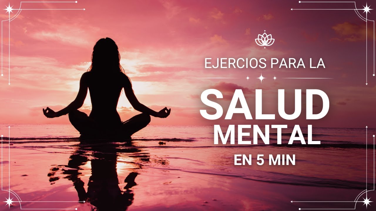 Ejercicios de Salud Mental en 5 Minutos