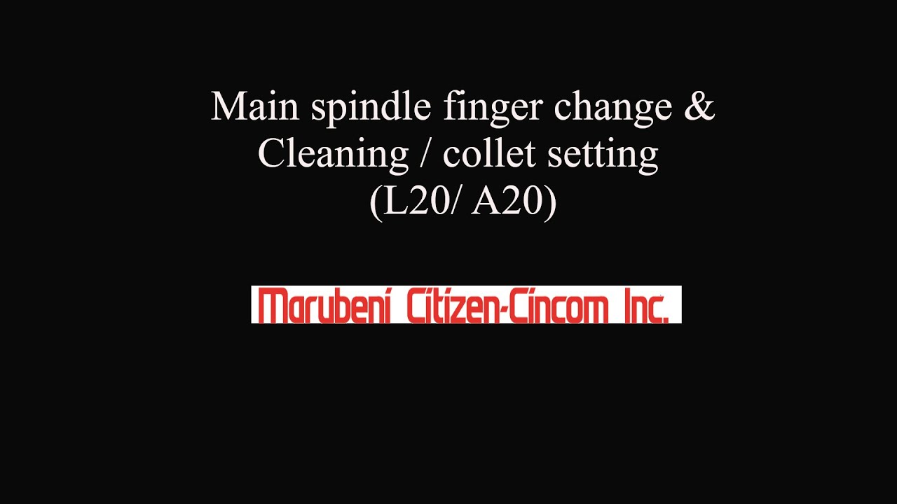 Main spindle finger change Cleaning and collet setting
