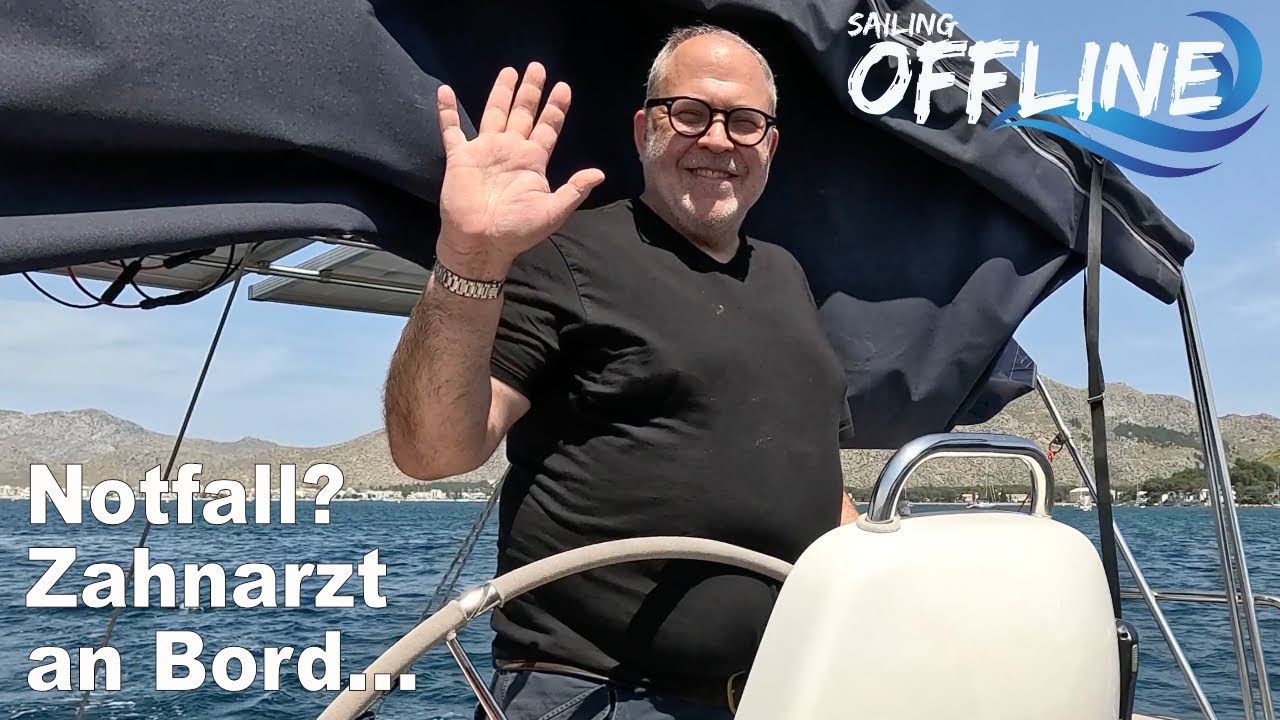 #112 Sailing Offline: Hilfe, mein Zahnarzt muss kommen... 💉💊🩺