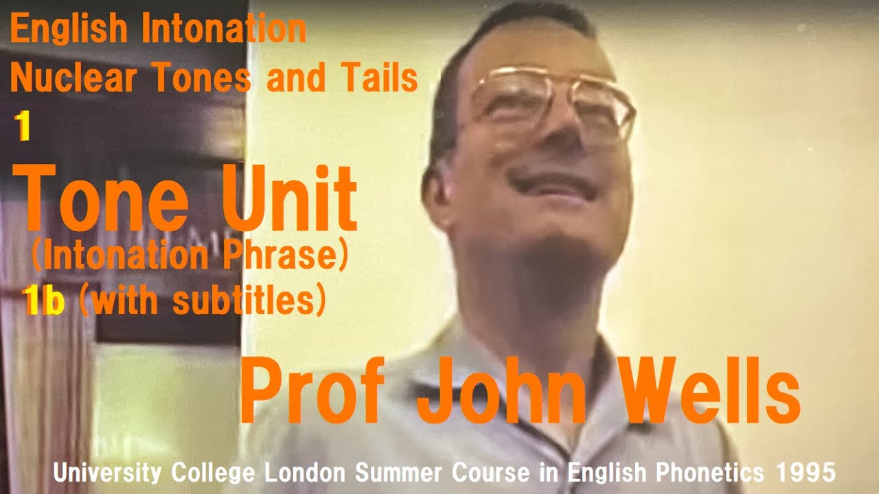 Prof John C. Wells_'Intonation: Nuclear Tones and Tails'_1_'Tone Unit Structure'_1b_UCL Summer 1995