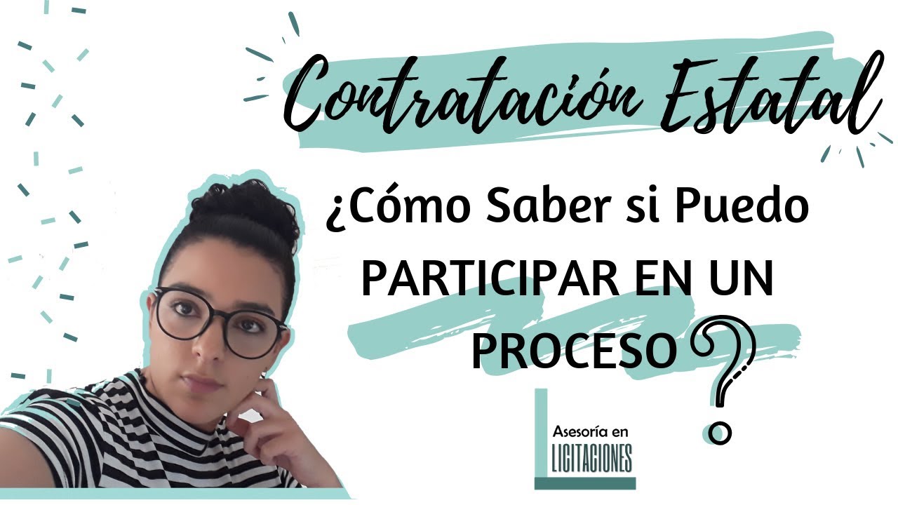 ¿Cómo saber si puedo Participar en un Proceso? CONTRATACIÓN ESTATAL