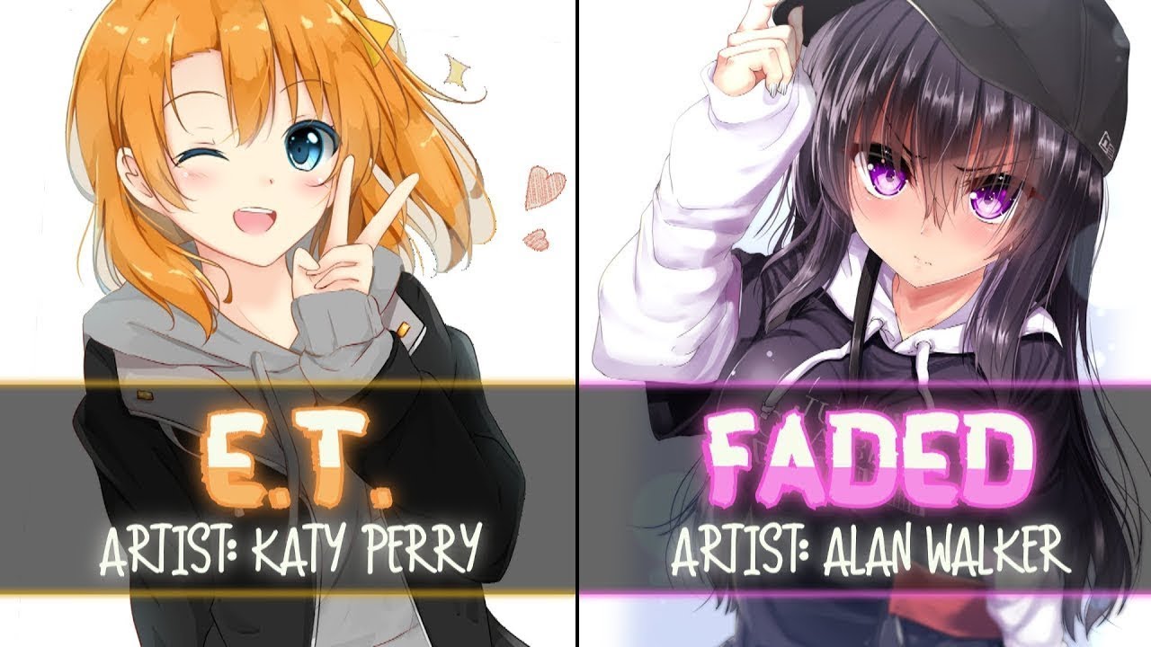 「Nightcore」→ Faded ✗ E.T. (Switching Vocals)