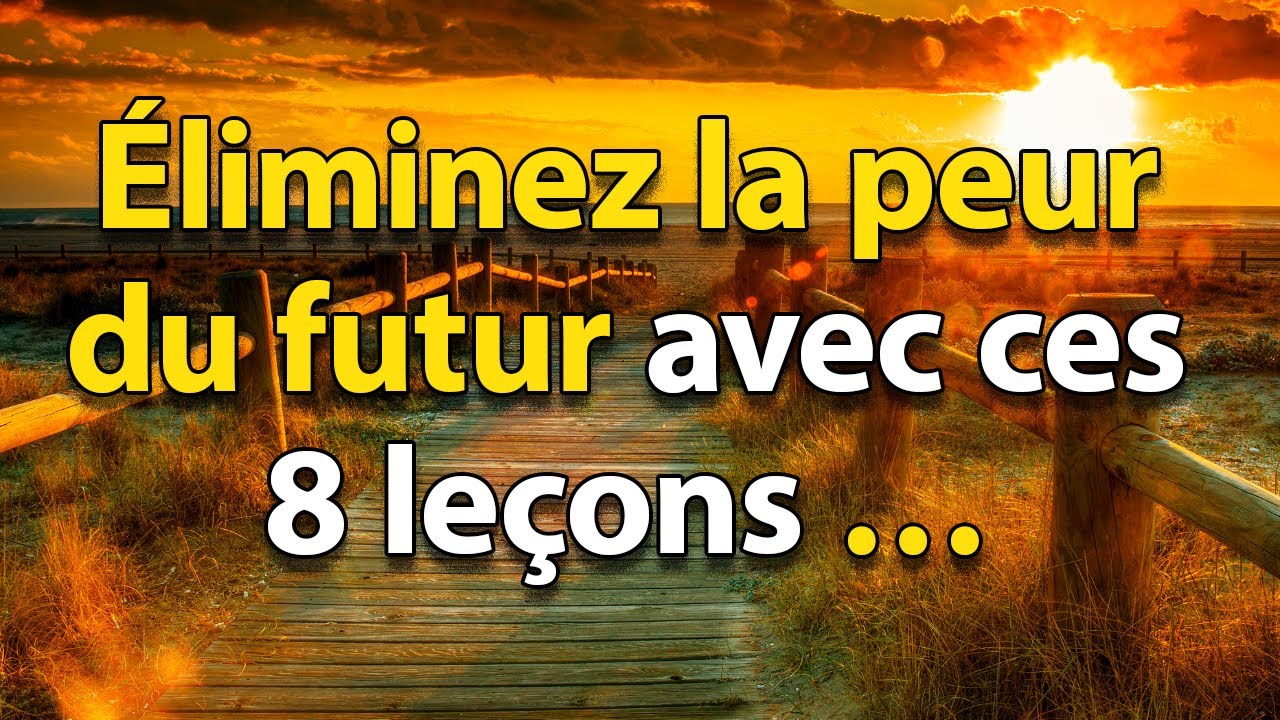 ÉLIMINE LA PEUR DE L'AVENIR avec ces 8 leçons | Stoïcisme