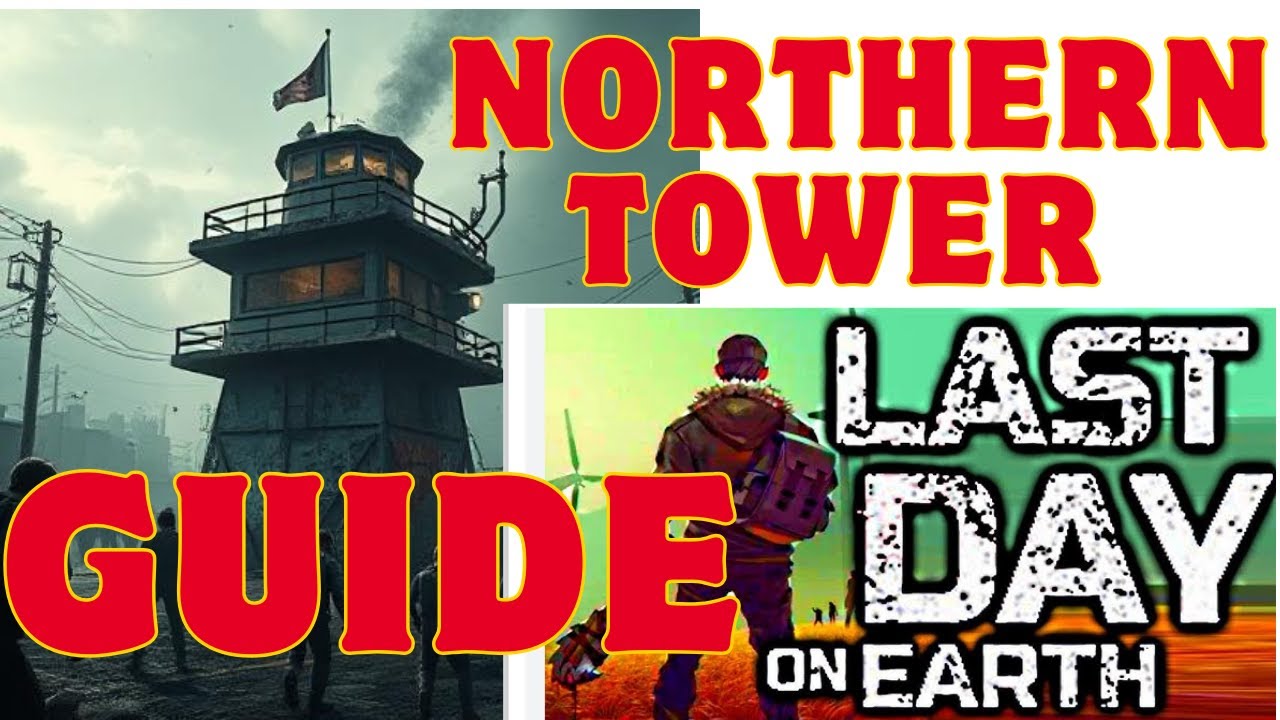 How to Unlock Northern Watchtower (Guide) | Last Day On Earth Survival