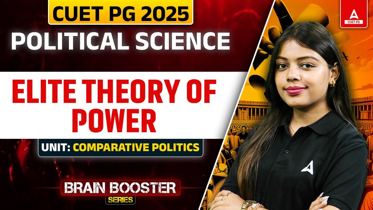 Elite Theory of Power | CUET PG Political Science 2025 | Comparative Politics