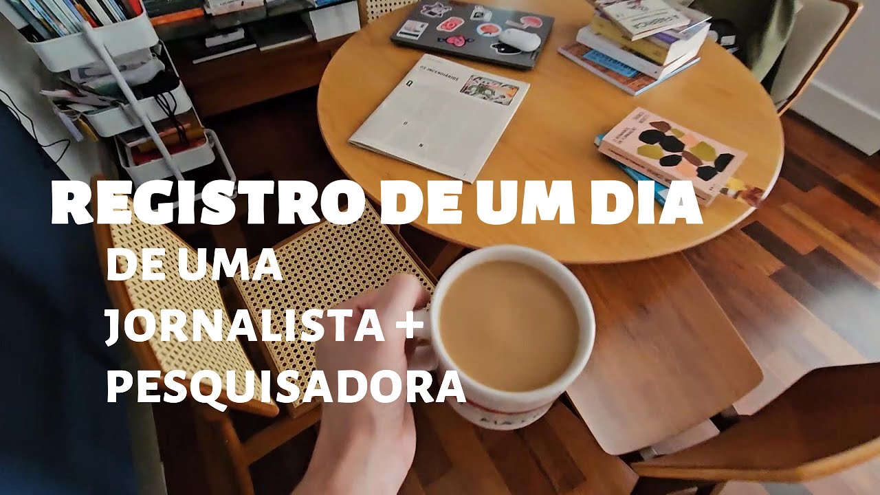 O registro de um dia de uma jornalista + pesquisadora