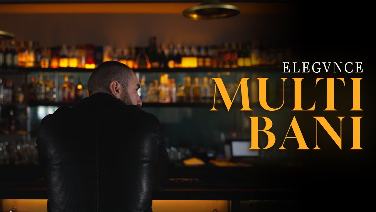 ELEGVNCE - MULTI BANI | Official Video