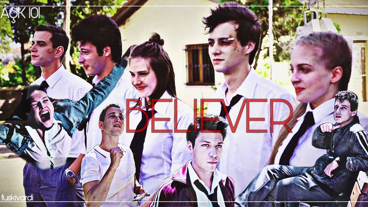 || Aşk 101 ✗ Believer || [Love 101]