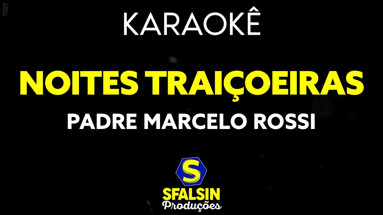 NOITES TRAIÇOEIRAS - Padre Marcelo Rossi (KARAOKÊ VERSION)