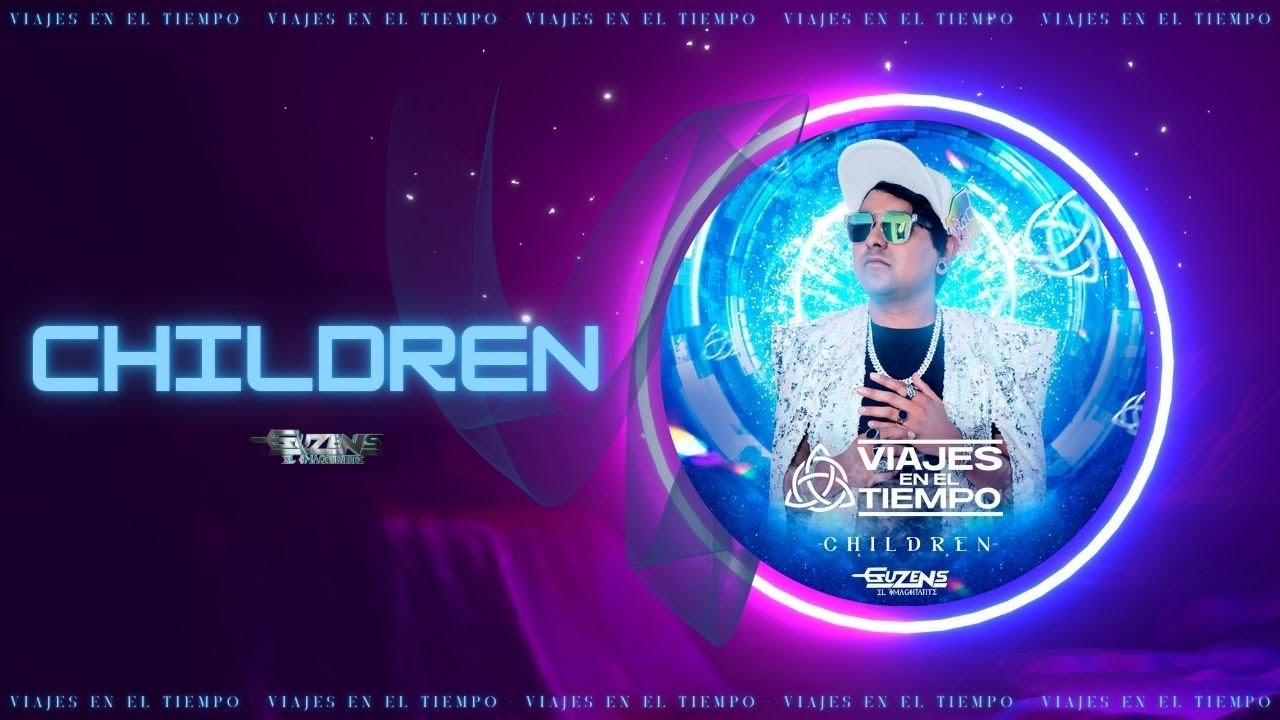 Children 🌀 - Guzens 