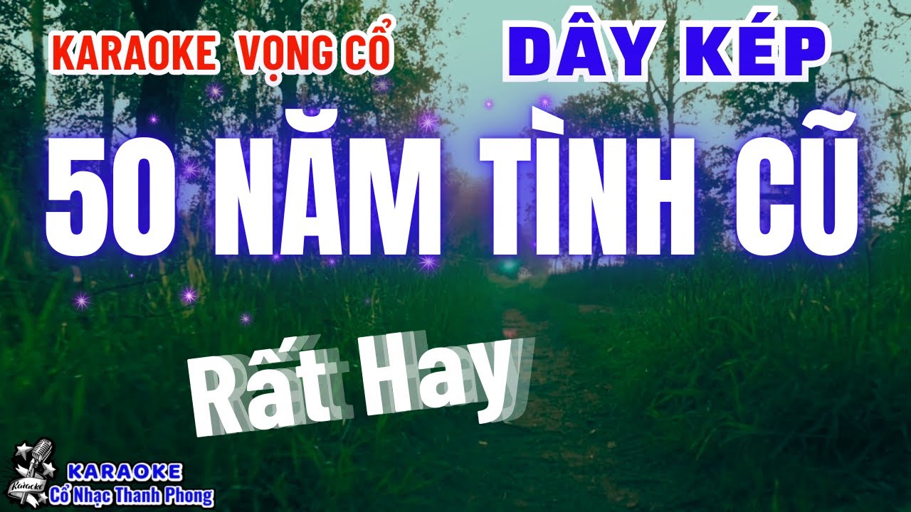 Karaoke Vọng Cổ 50 Năm Tình Cũ Dây Kép | Cổ nhạc Thanh Phong