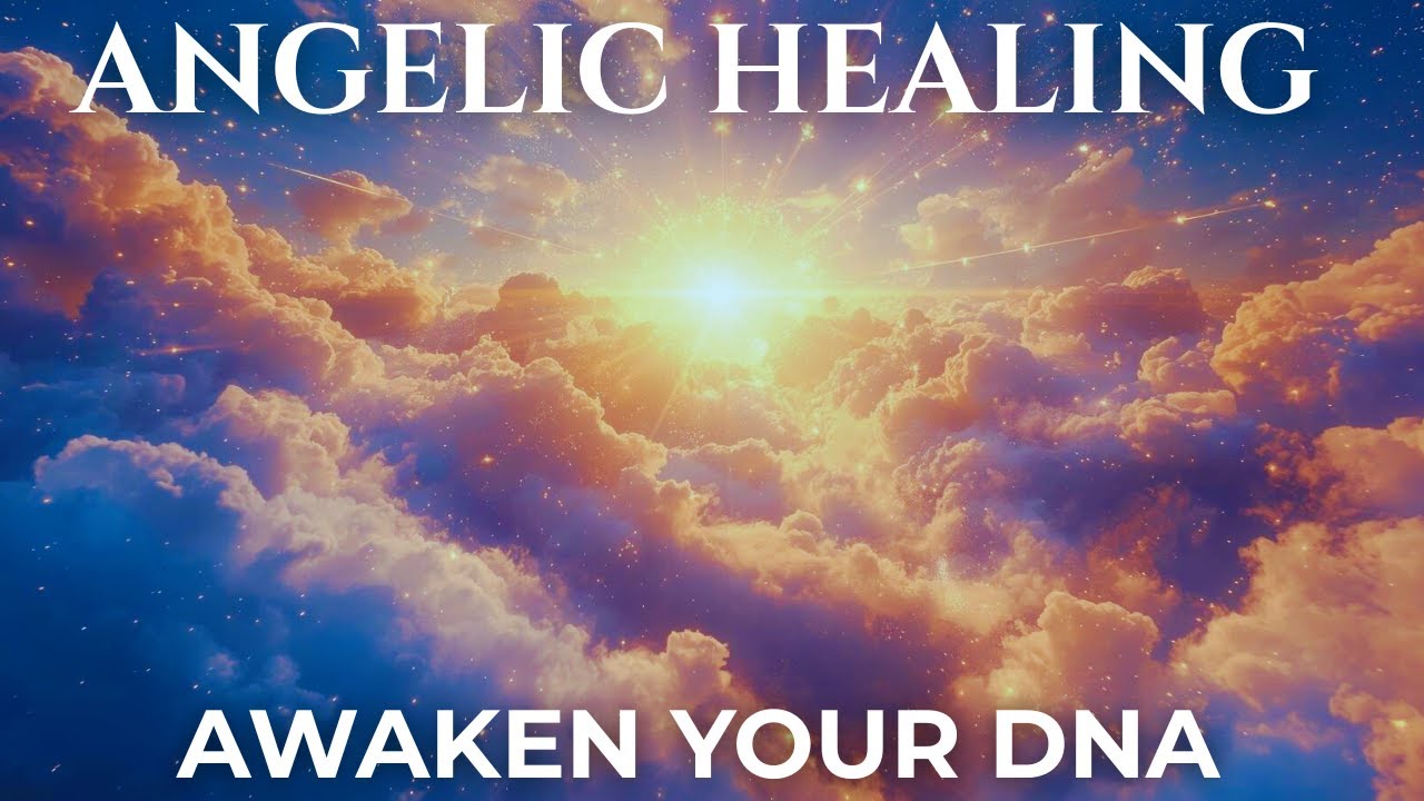 963Hz Angelic Healing Energy 👼 Divine Frequency | Awaken Your DNA & Raise Your Vibration