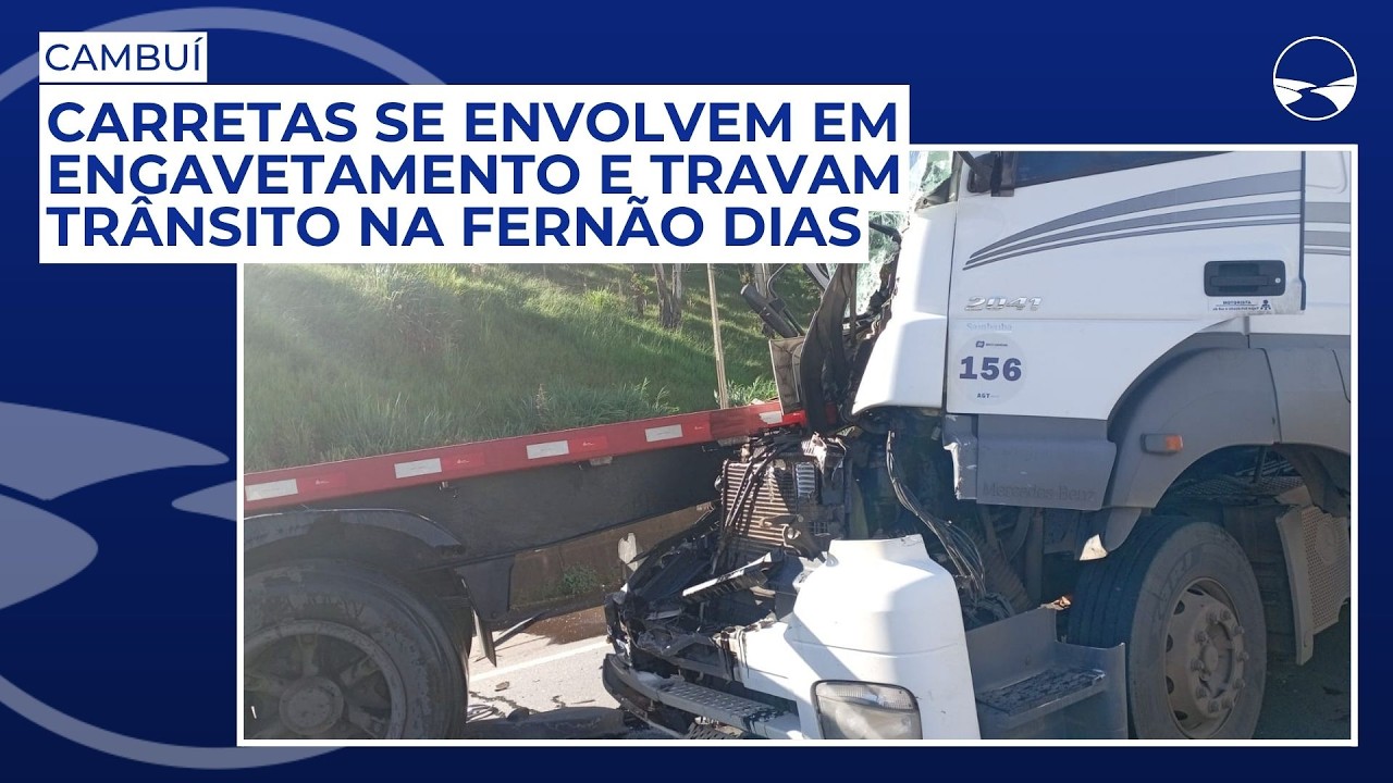 Carretas se envolvem em engavetamento e travam tr&acirc;nsito na Fern&atilde;o Dias, em Cambu&iacute;