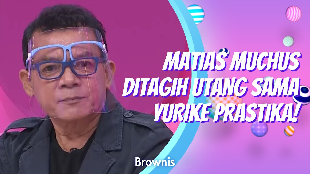 MATIAS MUCHUS DITAGIH UTANG SAMA YURIKE PRASTIKA! | BROWNIS (21/10/20) P2