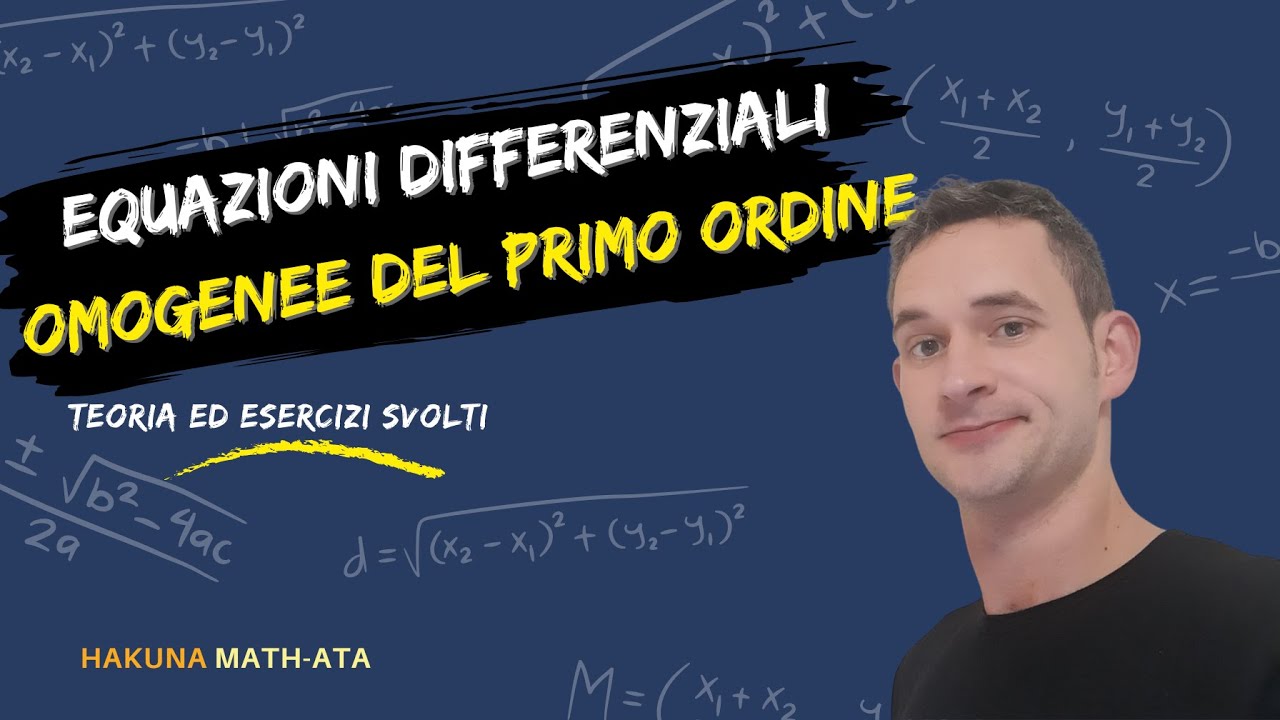 EQUAZIONI DIFFERENZIALI OMOGENEE DEL PRIMO ORDINE | Hakuna MATH-ata