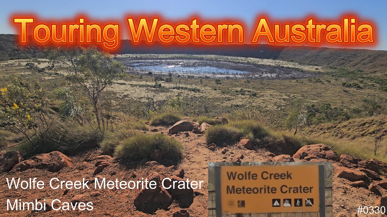 #0330 Touring WA: Wolfe Creek Meteorite Crater, Mimbi Caves