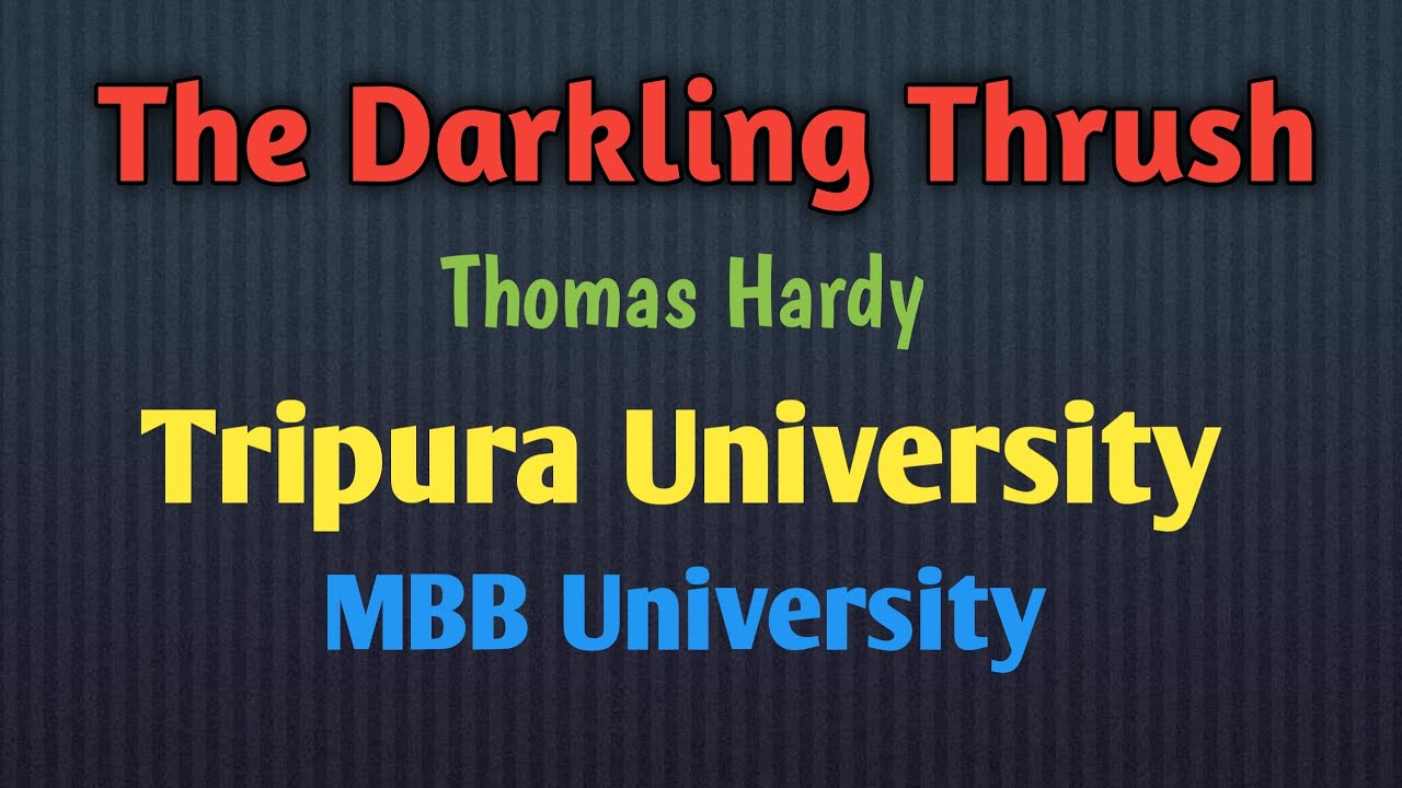 The Darkling Thrush by Thomas Hardy | Line by line Explanation