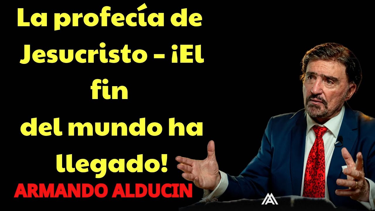 La profecía de Jesucristo  ¡El fin del mundo ha llegado!  | Dr. Armando Alducin Podcast