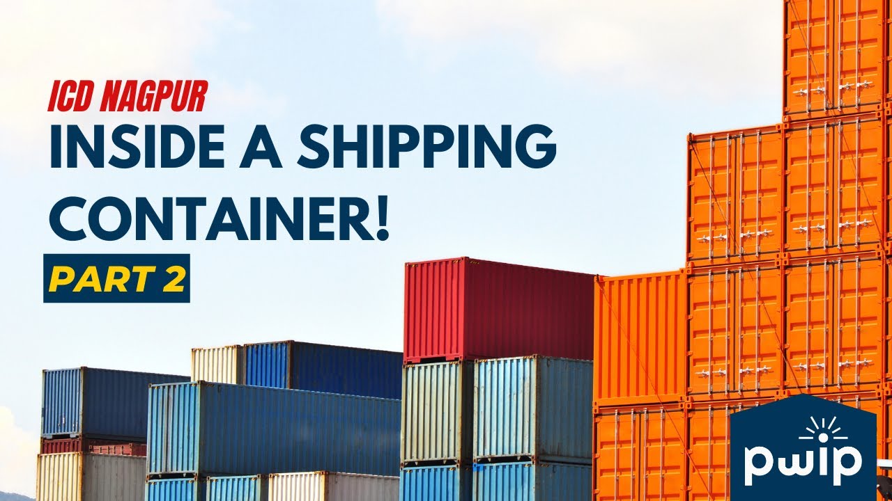 Container Secrets: Inspection & Utilization | ICD Nagpur | Part 2