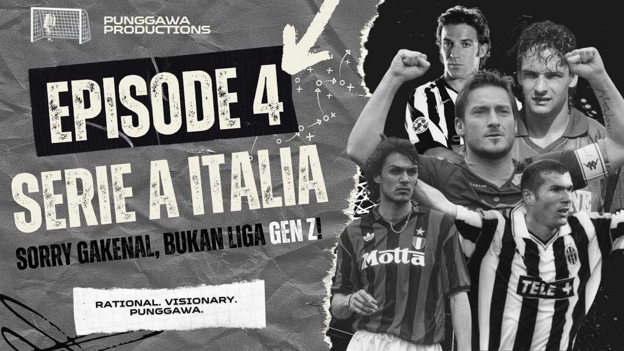 Ep. 4: Kenapa Serie A Italia Kehilangan Glamornya ?