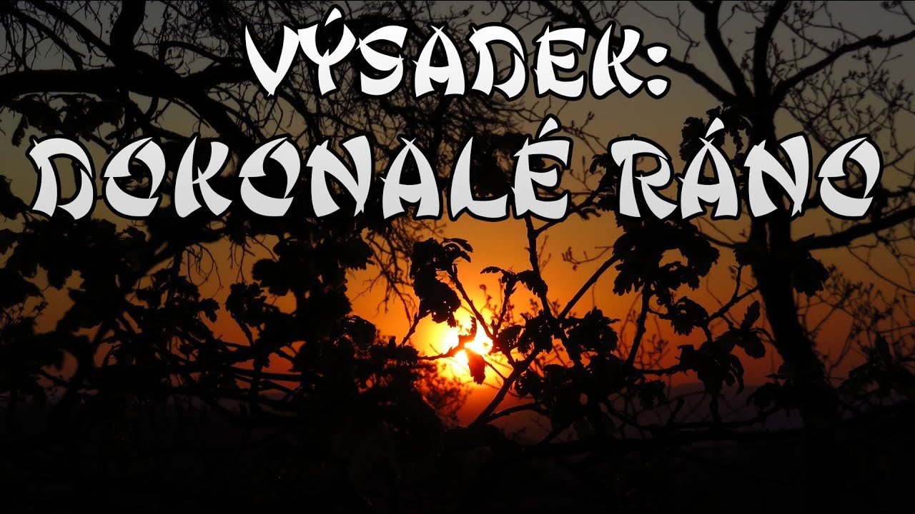 Výsadek: Dokonalé ráno - Mohelno :-) část II.