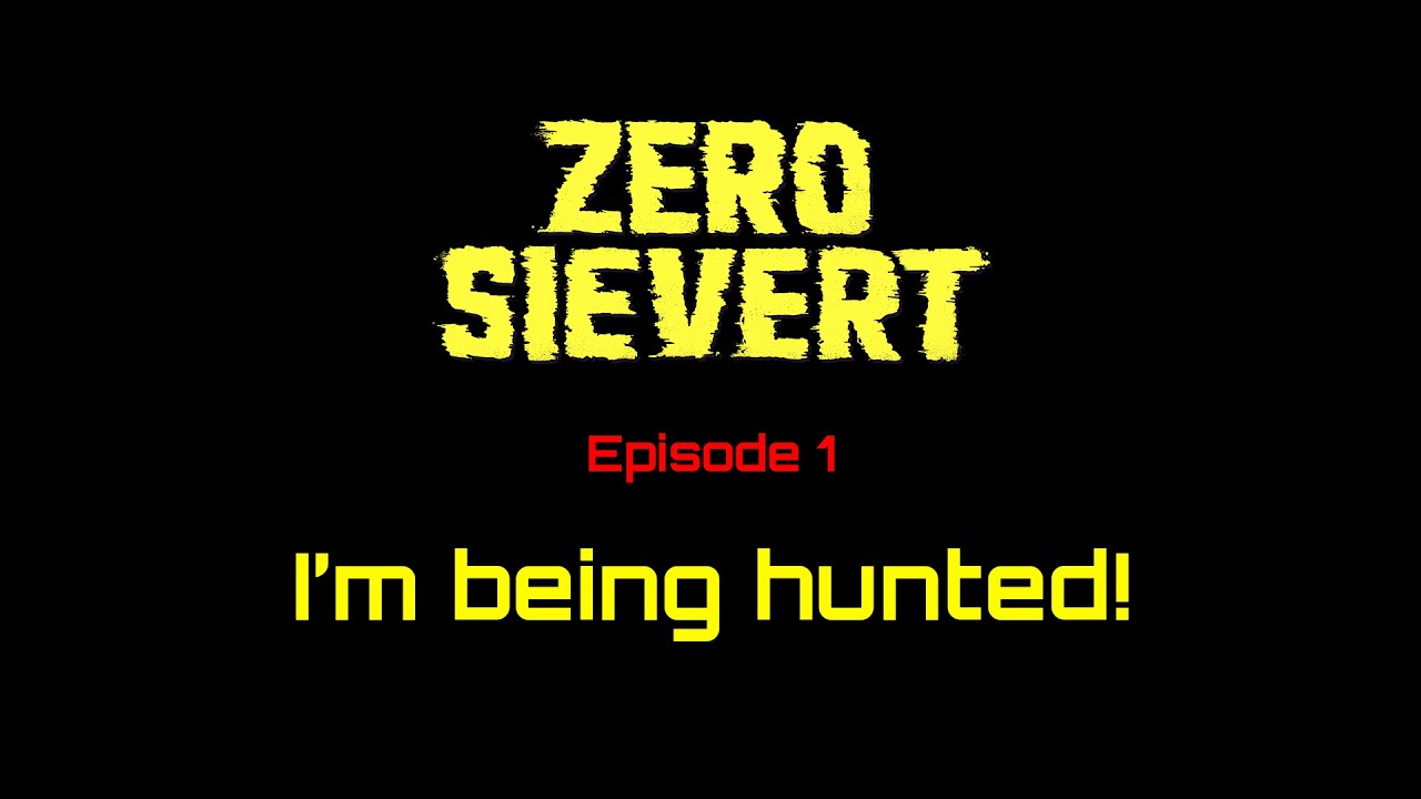 Let's play ZERO Sievert - Hunted - Episode 1
