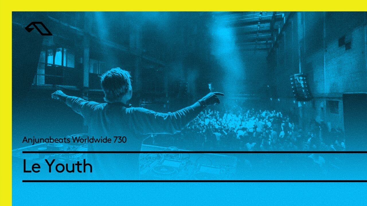Anjunabeats Worldwide 730 with Le Youth