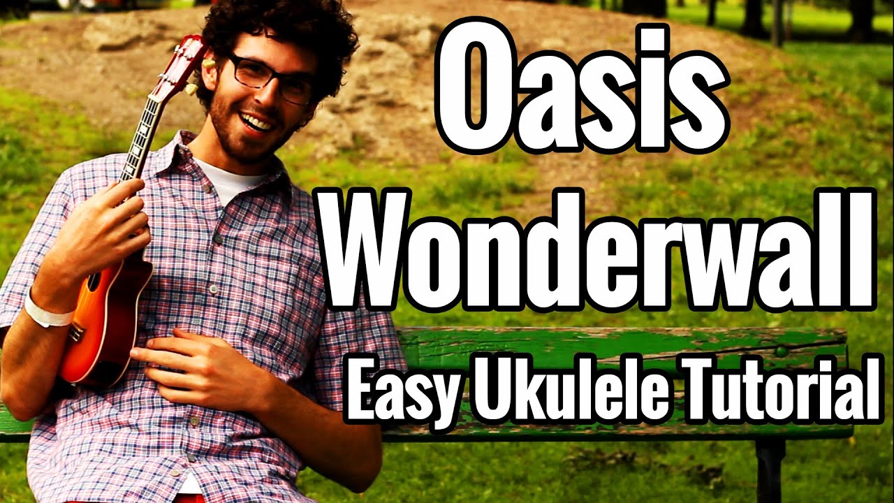 Wonderwall - Ukulele Tutorial - Oasis Easy Ukulele Lesson