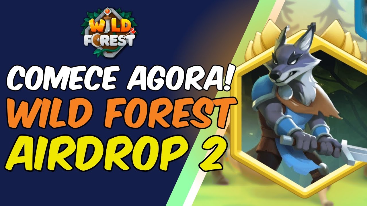 NÃO PERCA! AIRDROP 2 DO WILD FOREST VAI COMECAR!