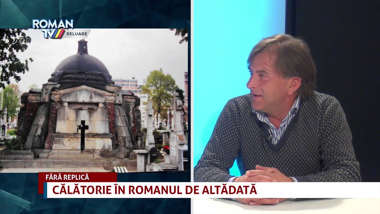 Fără replică - 28.09.2016 - „Călătorie în Romanul de altădată”