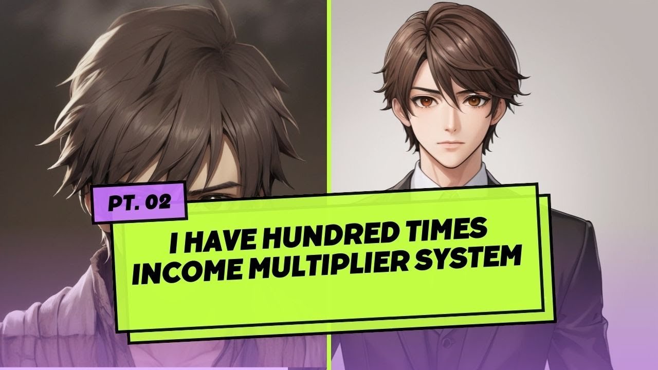mc gained a system which multiplied his income by a hundred times | part 02