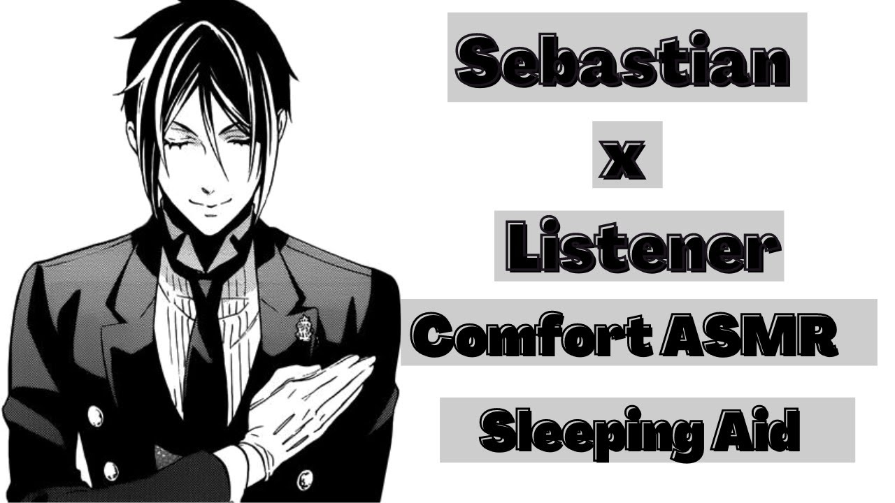 (SEBASTIAN MICHAELIS ASMR) - Roleplay - Sleeping AID