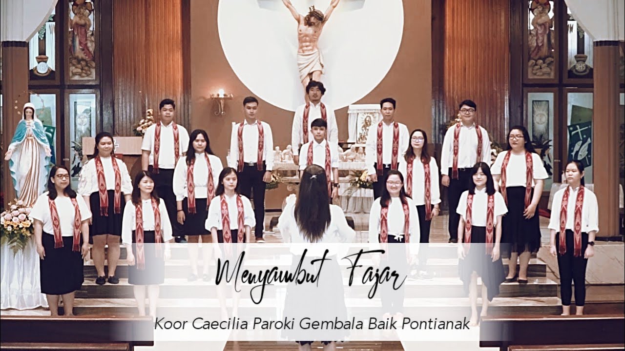 Menyambut Fajar | Koor Caecilia Paroki Gembala Baik Pontianak